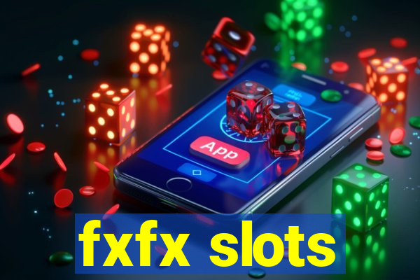 fxfx slots